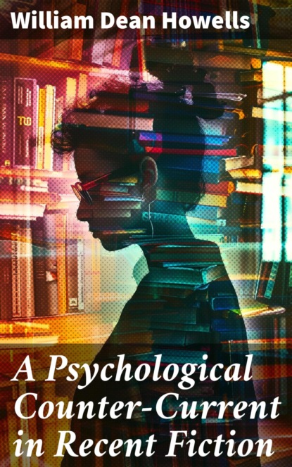 A Psychological Counter-Current in Recent Fiction