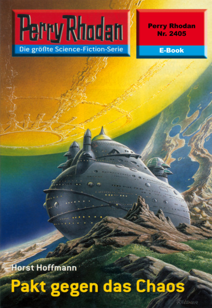Perry Rhodan 2405: Pakt gegen das Chaos