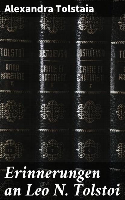 Erinnerungen an Leo N. Tolstoi
