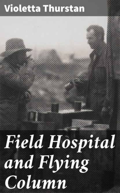 Field Hospital and Flying Column