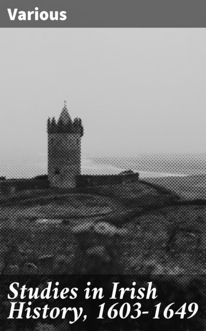 Studies in Irish History, 1603-1649