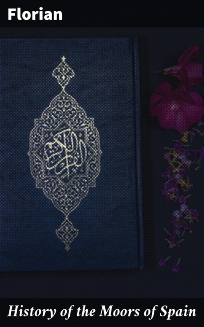 History of the Moors of Spain