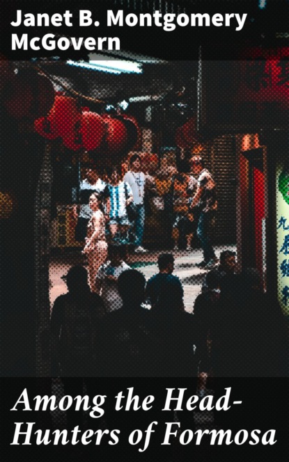 Among the Head-Hunters of Formosa