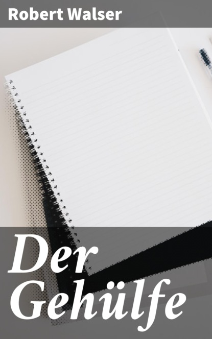 Der Gehülfe