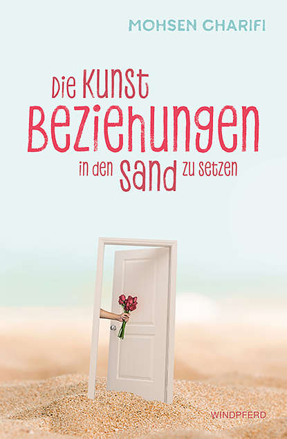 Die Kunst, Beziehungen in den Sand zu setzen