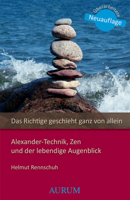 Das Richtige geschieht ganz von allein