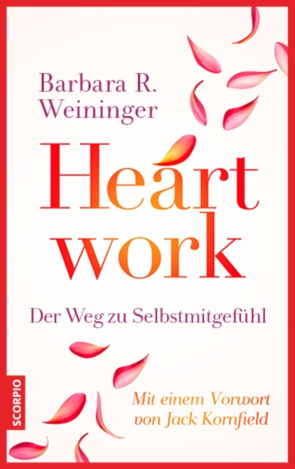 Heartwork - Der Weg zu Selbstmitgefühl