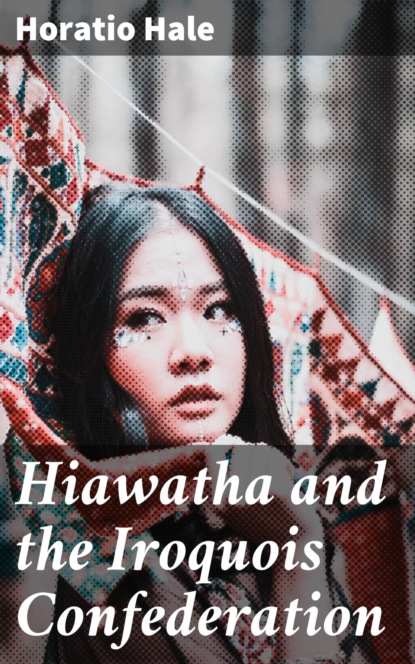 Hiawatha and the Iroquois Confederation