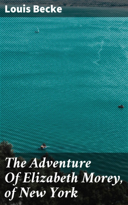 The Adventure Of Elizabeth Morey, of New York