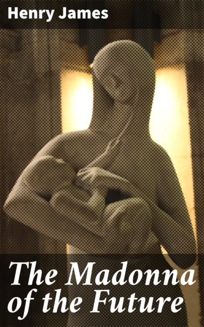 The Madonna of the Future