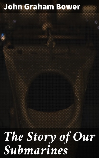 The Story of Our Submarines