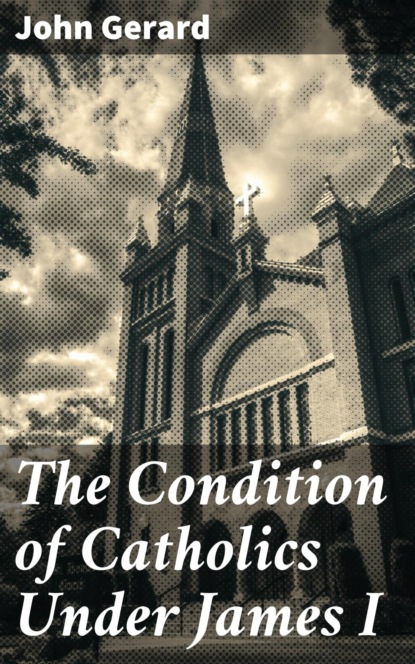 The Condition of Catholics Under James I