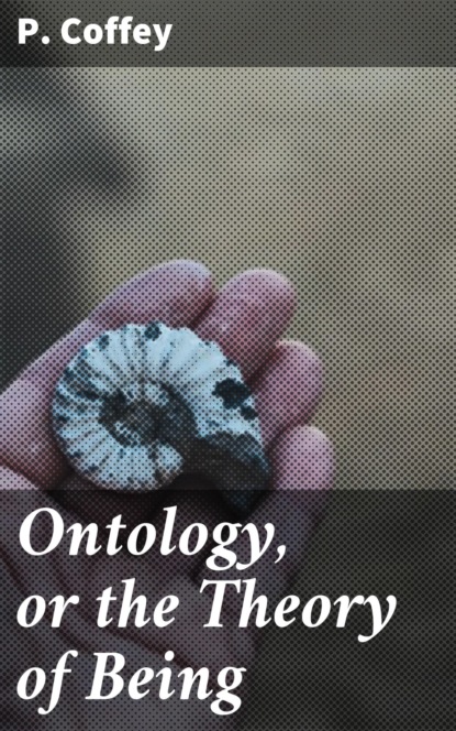 Ontology, or the Theory of Being