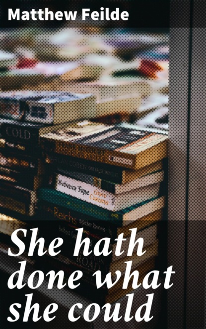 She hath done what she could