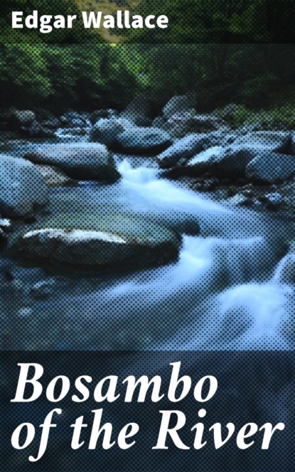 Bosambo of the River