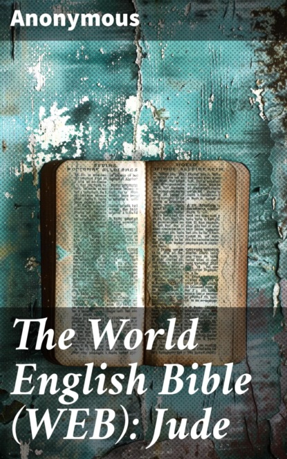 The World English Bible (WEB): Jude