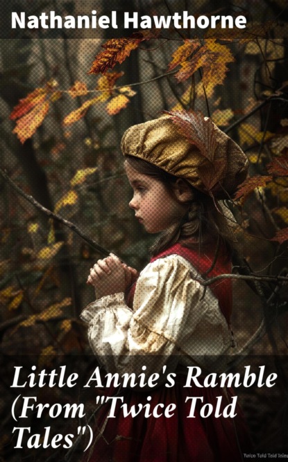 Little Annie's Ramble (From "Twice Told Tales")