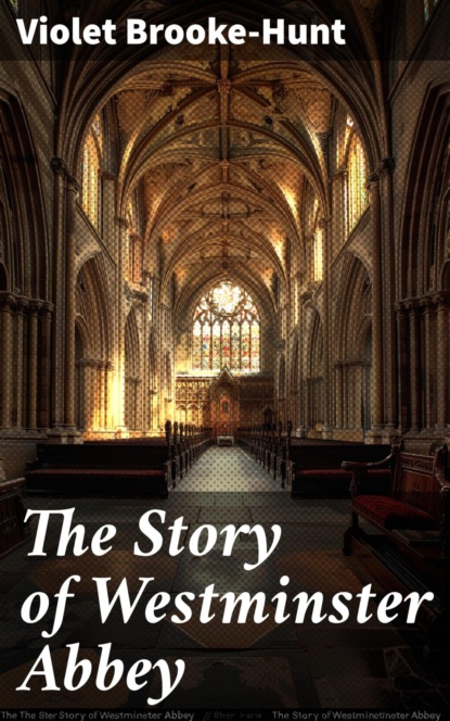 The Story of Westminster Abbey