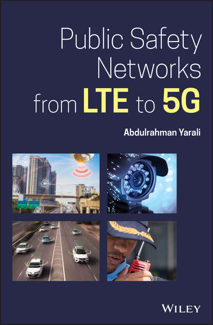 Abdulrahman Yarali — Public Safety Networks from LTE to 5G