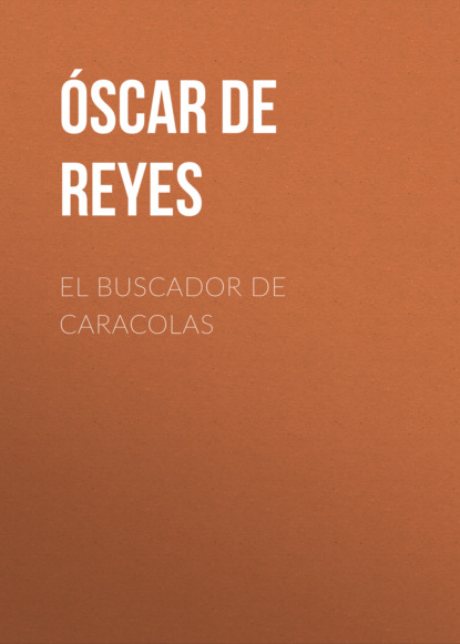 ?scar de los Reyes — El buscador de caracolas