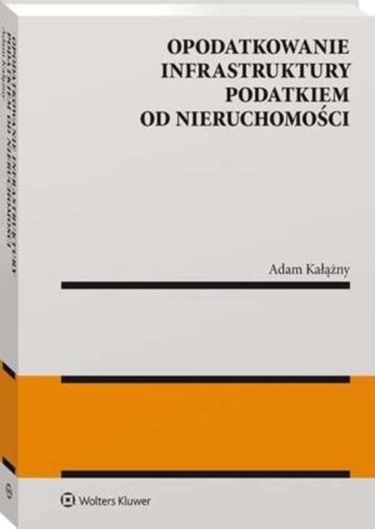 Opodatkowanie infrastruktury podatkiem od nieruchomości