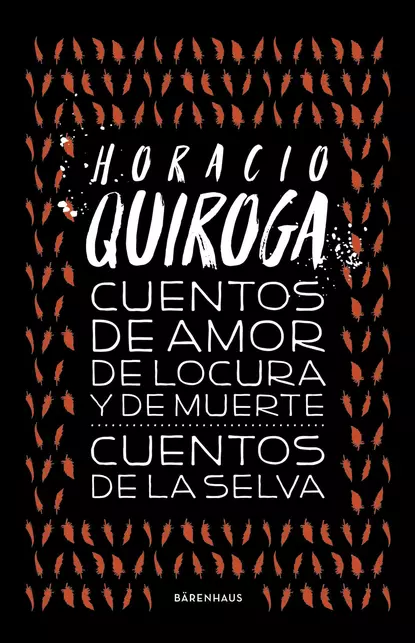 Обложка книги Cuentos de amor de locura y de muerte / Cuentos de la selva, Horacio Quiroga