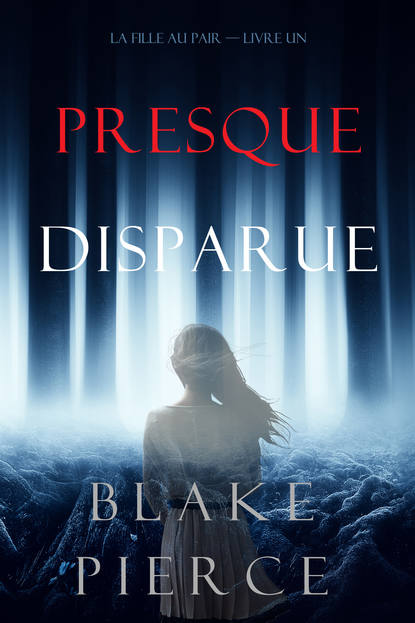 Блейк Пирс — Presque Disparue