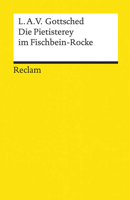 Die Pietisterey im Fischbein-Rocke. Komödie