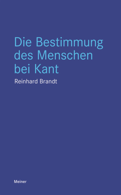 Die Bestimmung des Menschen bei Kant