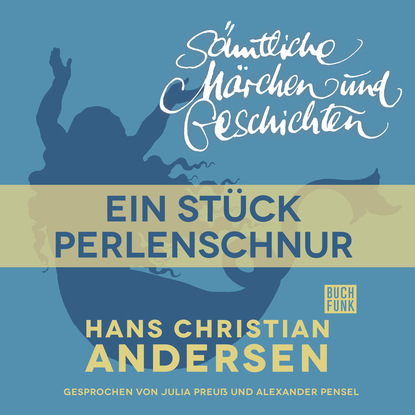 

H. C. Andersen: Smtliche Mrchen und Geschichten, Ein Stck Perlenschnur