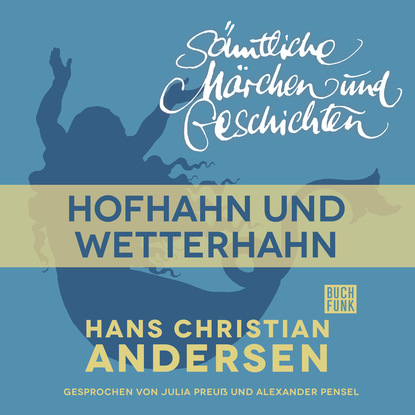 H. C. Andersen: Sämtliche Märchen und Geschichten, Hofhahn und Wetterhahn