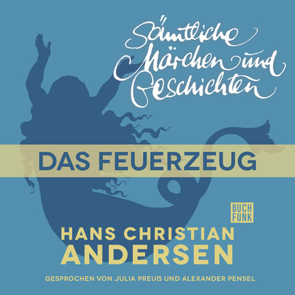 

H. C. Andersen: Smtliche Mrchen und Geschichten, Das Feuerzeug