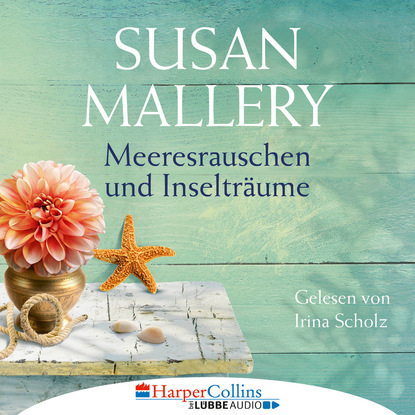 Susan Mallery — Meeresrauschen und Inseltr?ume - Blackberry Island, Teil 3 (Gek?rzt)