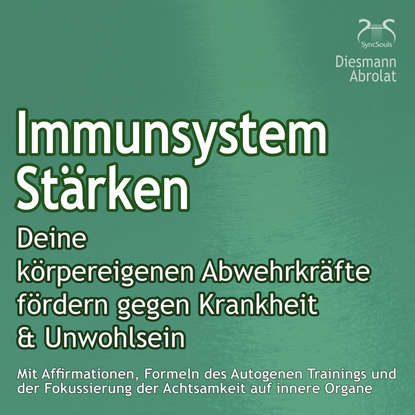 Immunsystem Stärken: Deine körpereigenen Abwehrkräfte fördern gegen Krankheit & Unwohlsein