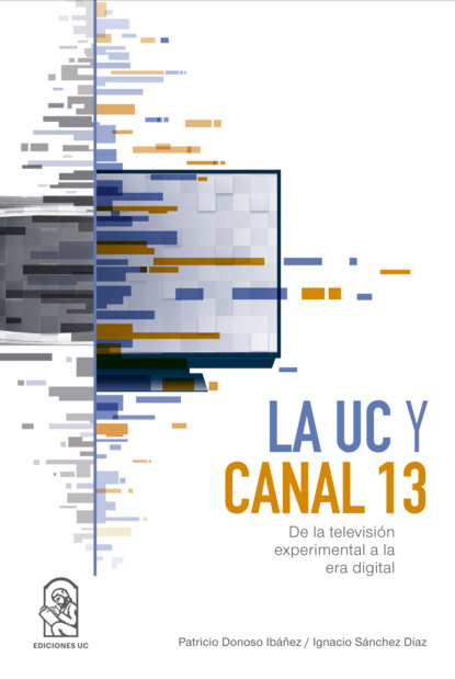 Patricio Donoso Ib??ez — La UC y Canal 13