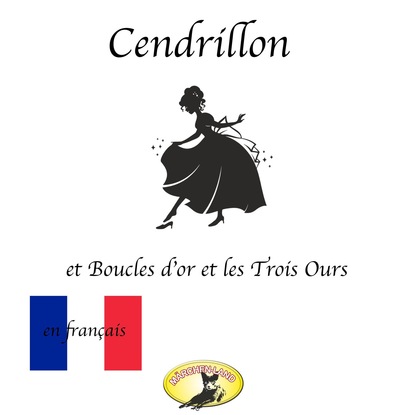 Charles Perrault — Contes de f?es en fran?ais, Cendrillon / Boucle d'or et les Trois Ours