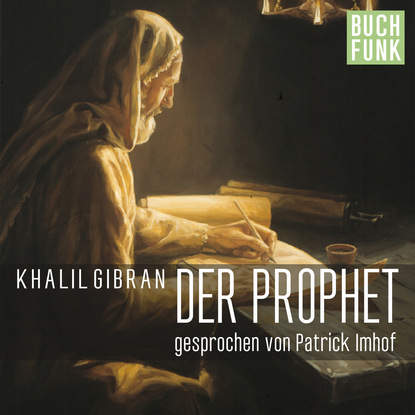 Khalil Gibran — Der Prophet