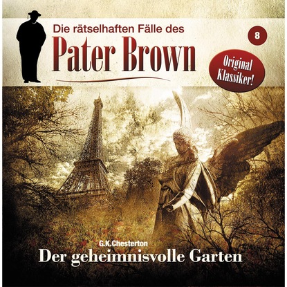 

Die rtselhaften Flle des Pater Brown, Folge 8: Der geheimnisvolle Garten