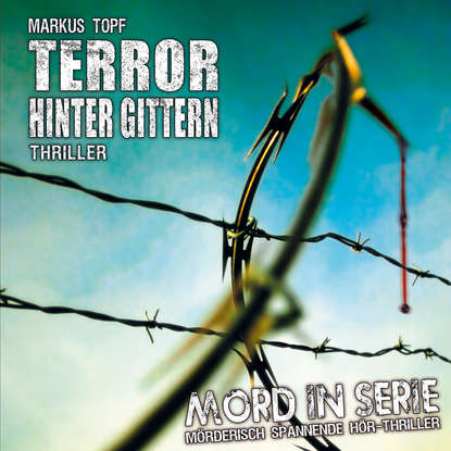 Mord in Serie, Folge 17: Terror hinter Gittern