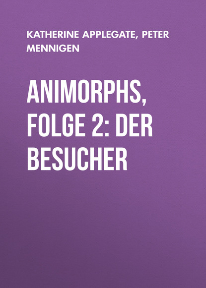 Animorphs, Folge 2: Der Besucher