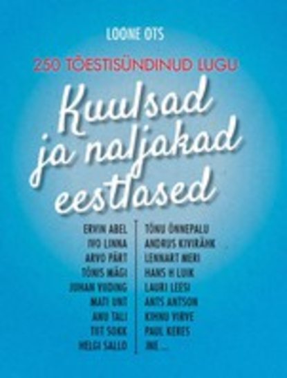 Kuulsad ja naljakad eestlased. 250 tõestisündinud lugu