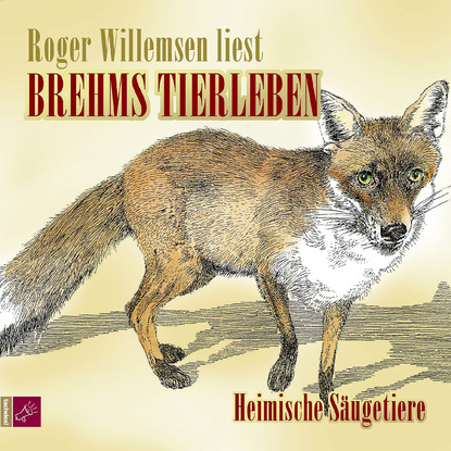 

Brehms Tierleben - Heimische Sugetiere