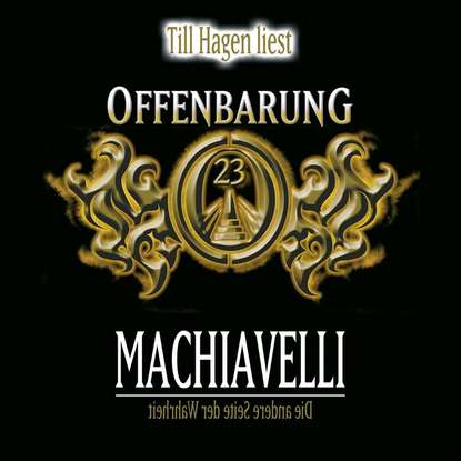 Offenbarung 23, Machiavelli - Die andere Seite der Wahrheit
