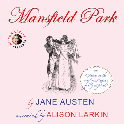 

Mansfield Park - With Opinions on the Novel from Austen's Family and Friends (Unabridged)