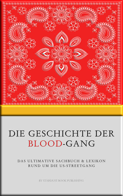 Die Geschichte der Blood-Gang