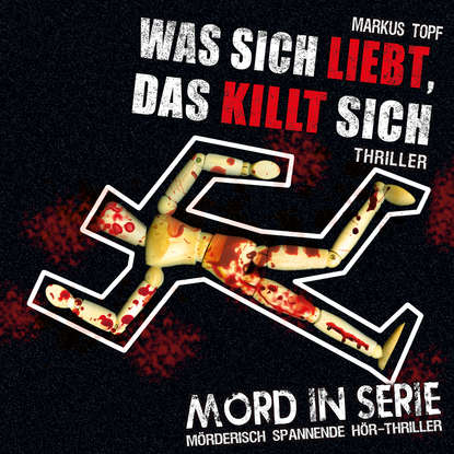Mord in Serie, Folge 13: Was sich liebt, das killt sich