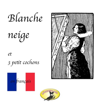 

Contes de fes en franais, Blanche Neige / Les trois petit cochons