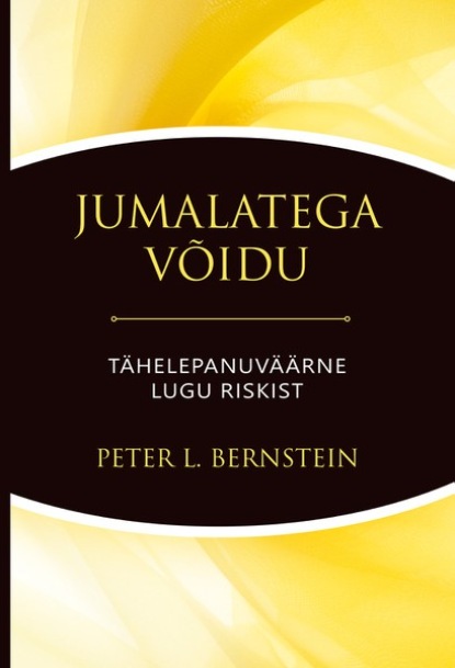 Jumalatega võidu. Tähelepanuväärne lugu riskist