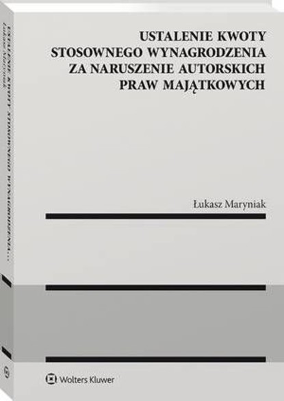 Ustalenie kwoty stosownego wynagrodzenia za naruszenie autorskich praw majątkowych