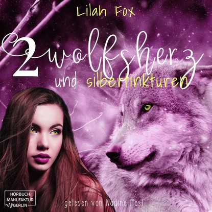 Wolfsherz und Silbertinkturen - Die Morgain-Chroniken, Band 2 (Ungekürzt)